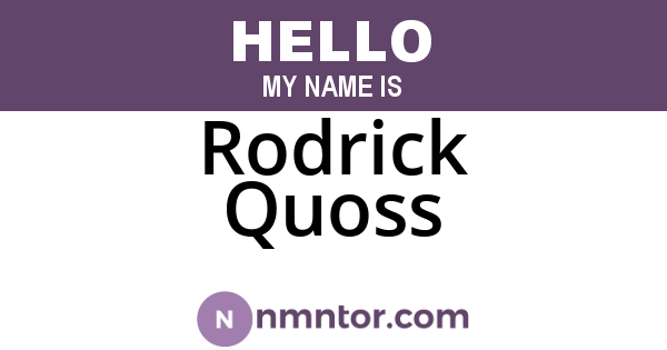 Rodrick Quoss