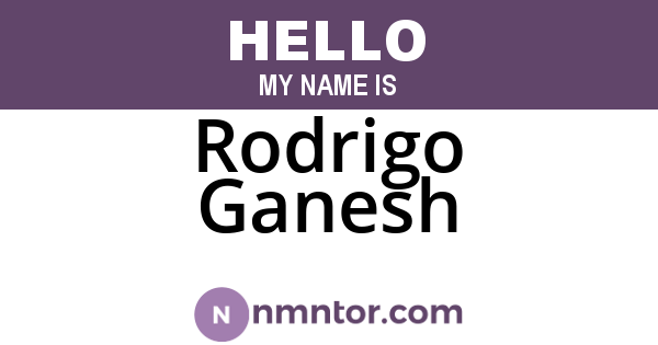 Rodrigo Ganesh