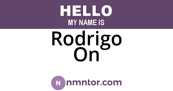 Rodrigo On