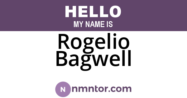 Rogelio Bagwell