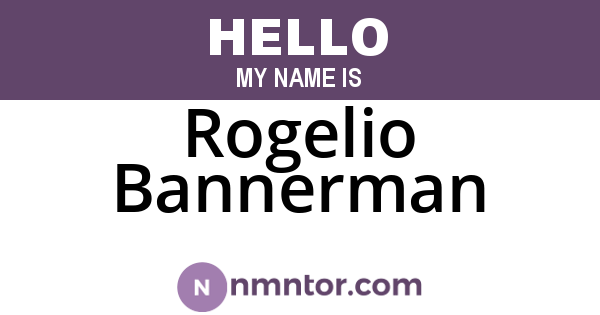 Rogelio Bannerman