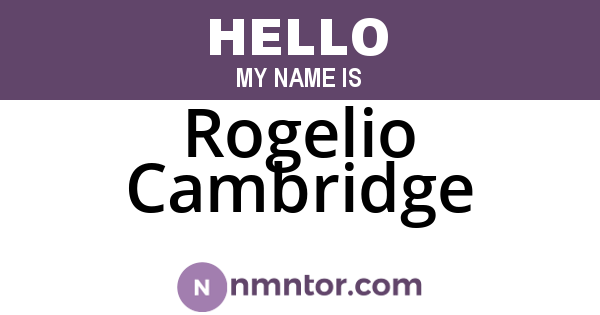 Rogelio Cambridge
