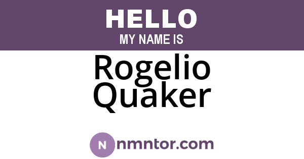 Rogelio Quaker