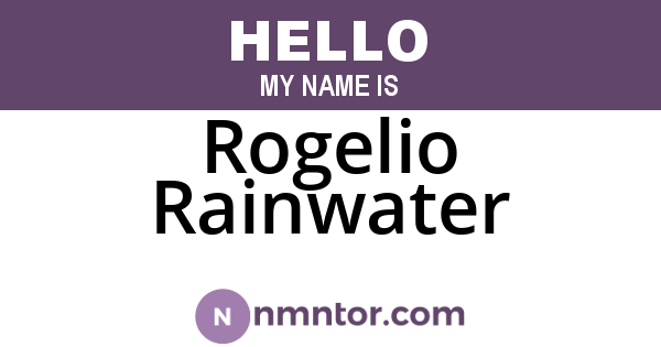 Rogelio Rainwater