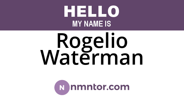 Rogelio Waterman
