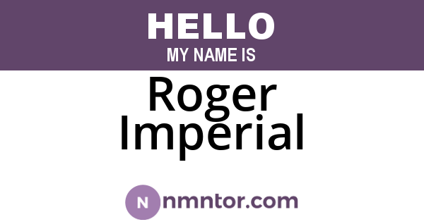 Roger Imperial
