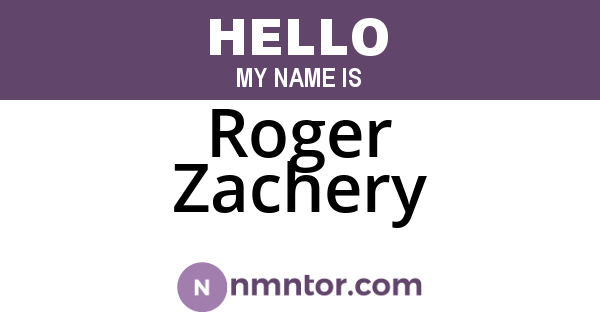 Roger Zachery