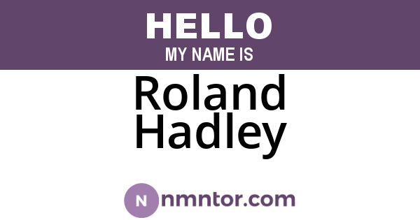 Roland Hadley