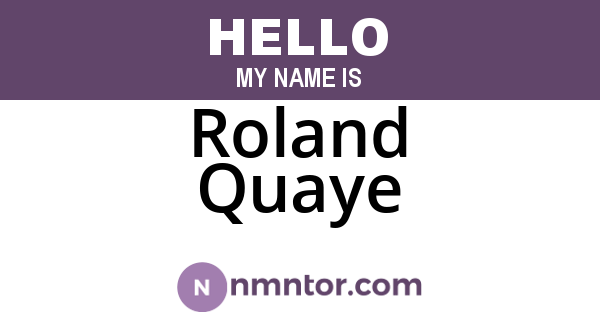 Roland Quaye