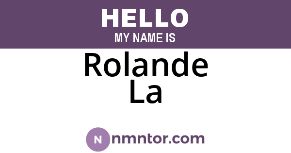 Rolande La