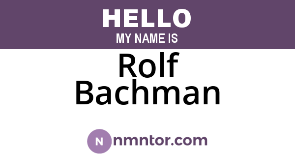 Rolf Bachman