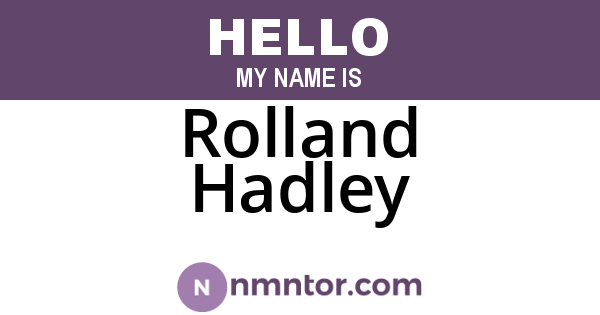 Rolland Hadley