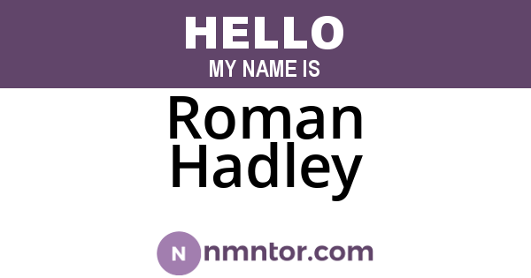 Roman Hadley