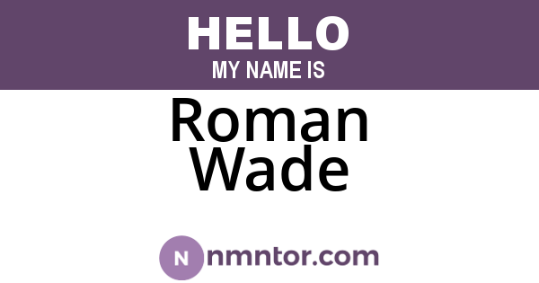 Roman Wade