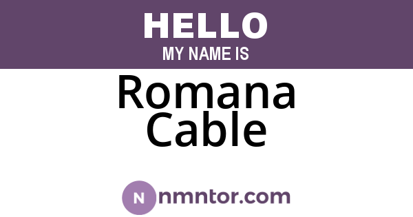 Romana Cable