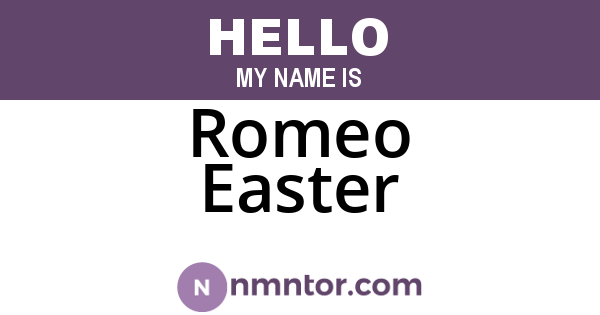 Romeo Easter