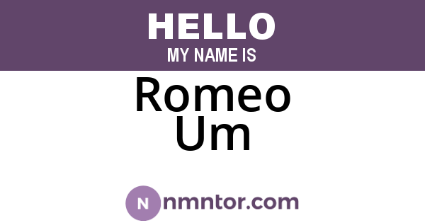Romeo Um