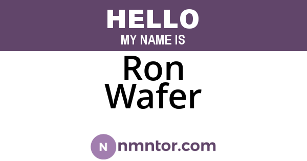 Ron Wafer