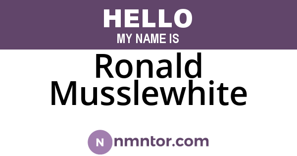 Ronald Musslewhite
