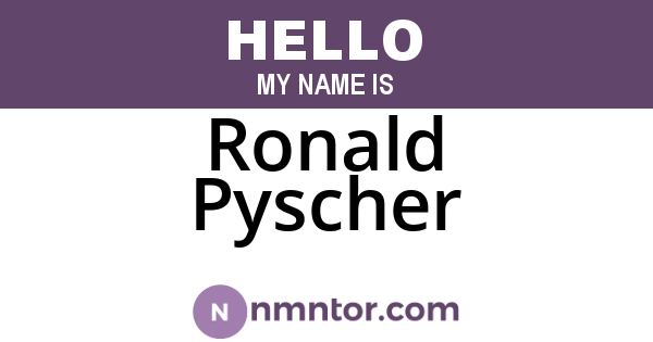 Ronald Pyscher