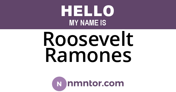Roosevelt Ramones