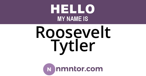 Roosevelt Tytler