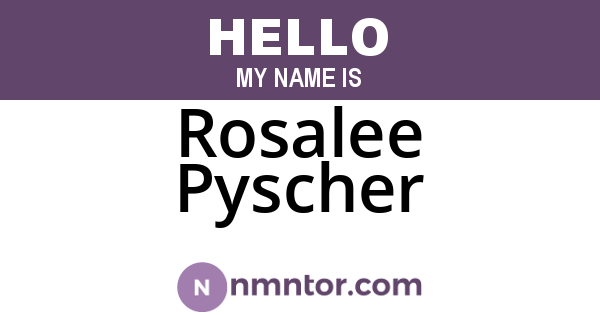 Rosalee Pyscher