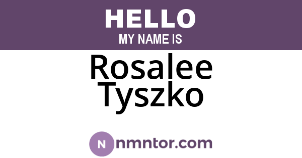 Rosalee Tyszko