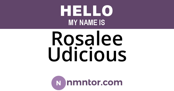 Rosalee Udicious