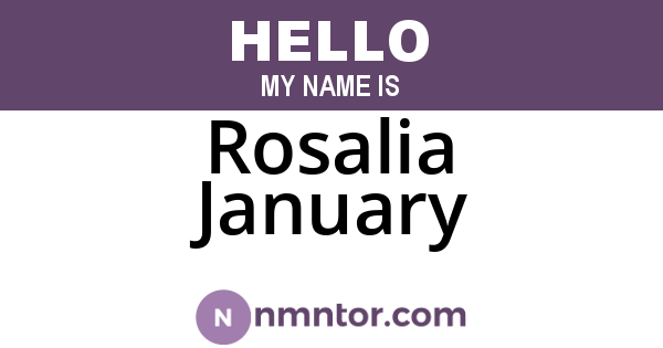 Rosalia January