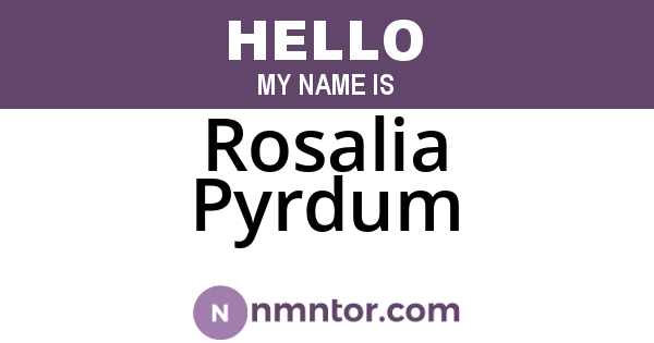 Rosalia Pyrdum