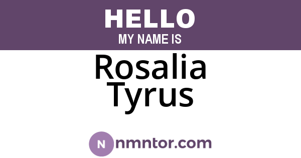 Rosalia Tyrus