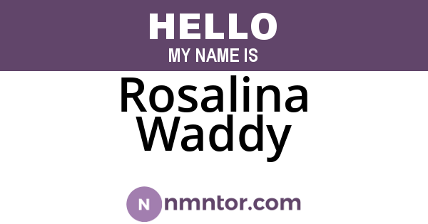 Rosalina Waddy