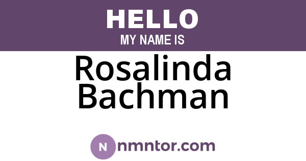 Rosalinda Bachman