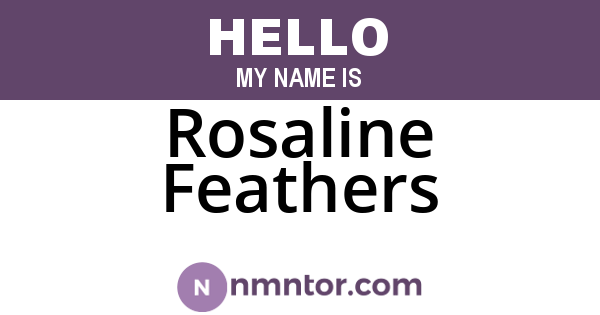 Rosaline Feathers