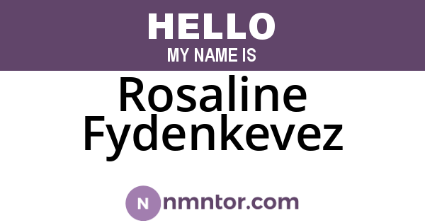 Rosaline Fydenkevez