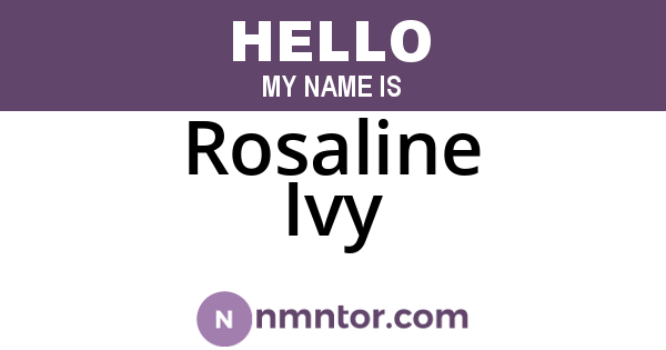 Rosaline Ivy