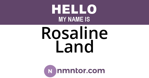 Rosaline Land