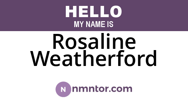 Rosaline Weatherford