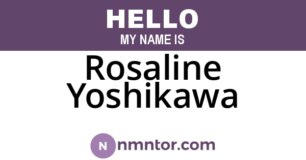 Rosaline Yoshikawa
