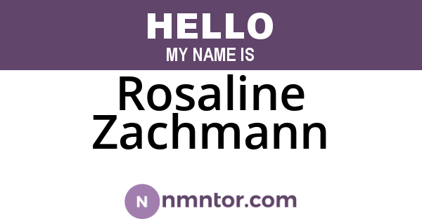 Rosaline Zachmann