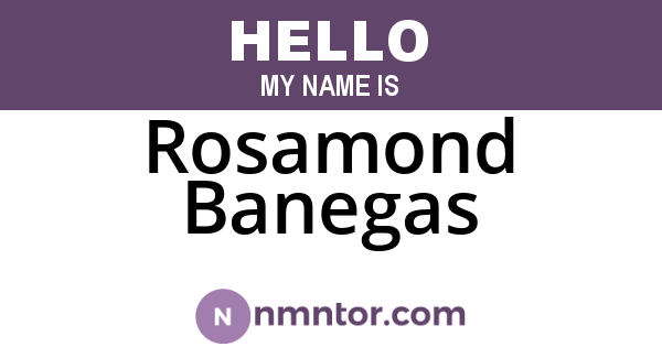 Rosamond Banegas