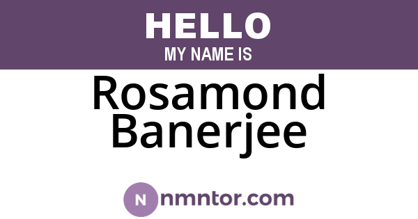 Rosamond Banerjee