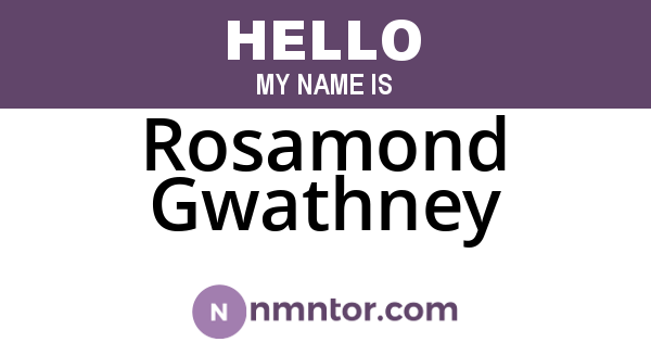 Rosamond Gwathney
