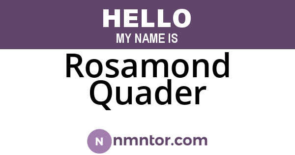 Rosamond Quader