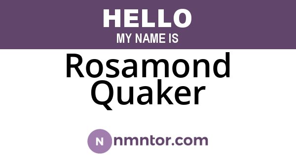 Rosamond Quaker