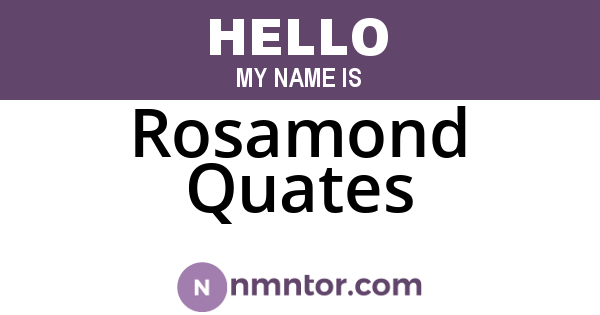 Rosamond Quates