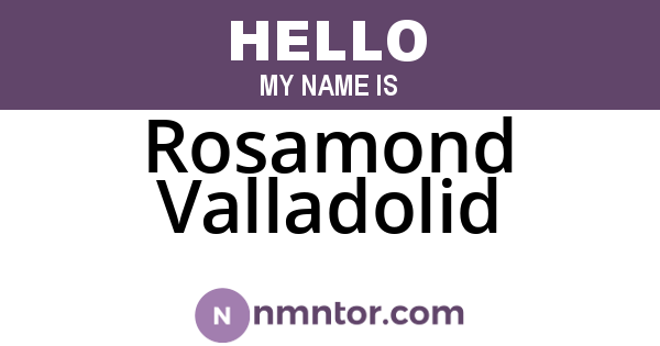 Rosamond Valladolid