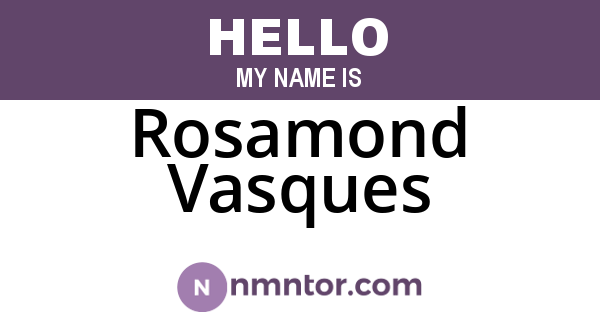 Rosamond Vasques