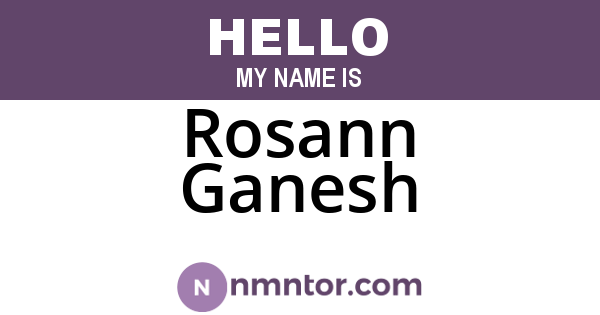 Rosann Ganesh